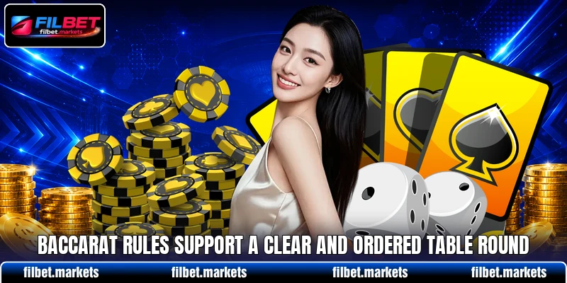Baccarat rules support a clear and ordered table round