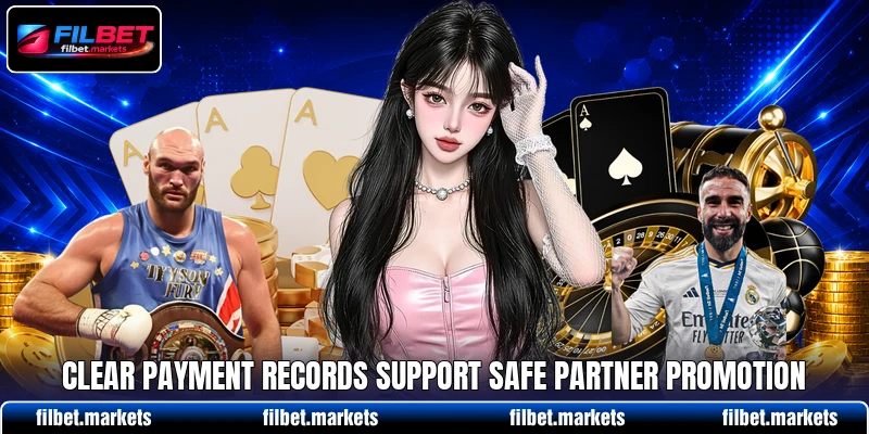 Clear payment records support safe partner promotion Clear payment records support safe partner promotion