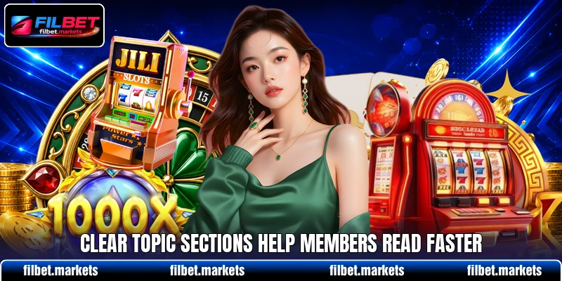 Clear topic sections help members read faster Clear topic sections help members read faster