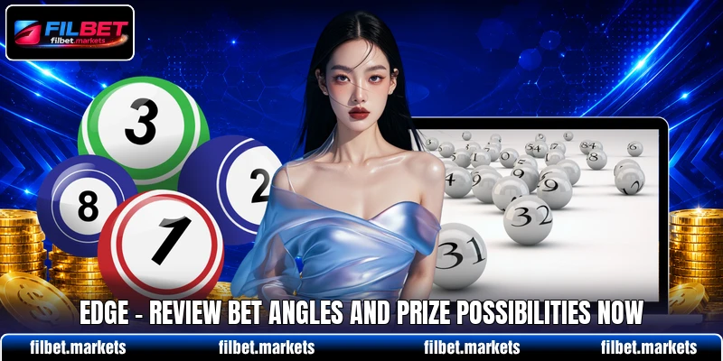Edge - Review Bet Angles And Prize Possibilities Now