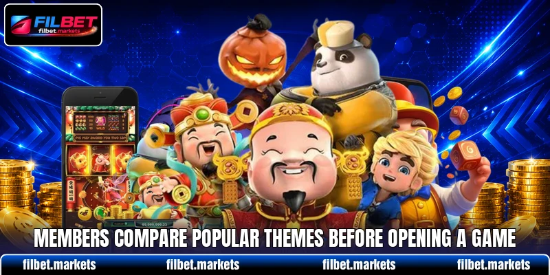Members compare popular themes before opening a game Members compare popular themes before opening a game
