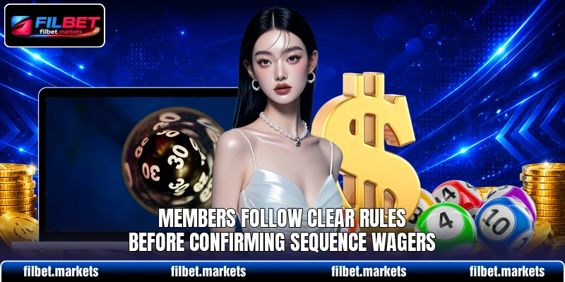 Members follow clear rules before confirming sequence wagers Members follow clear rules before confirming sequence wagers