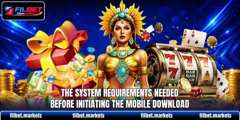 The system requirements needed before initiating the mobile download The system requirements needed before initiating the mobile download