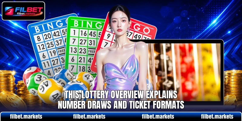 This lottery overview explains number draws and ticket formats This lottery overview explains number draws and ticket formats