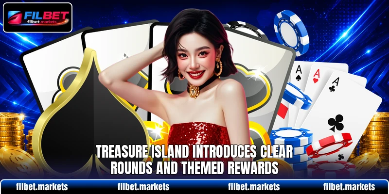 Treasure Island introduces clear rounds and themed rewards Treasure Island introduces clear rounds and themed rewards