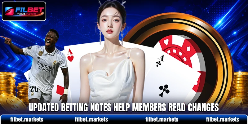 Updated betting notes help members read changes